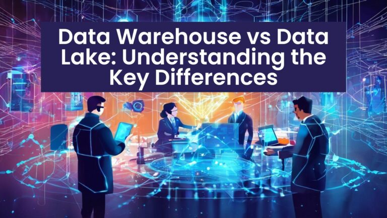 Data Warehouse vs Data Lake: Understanding the Key Differences