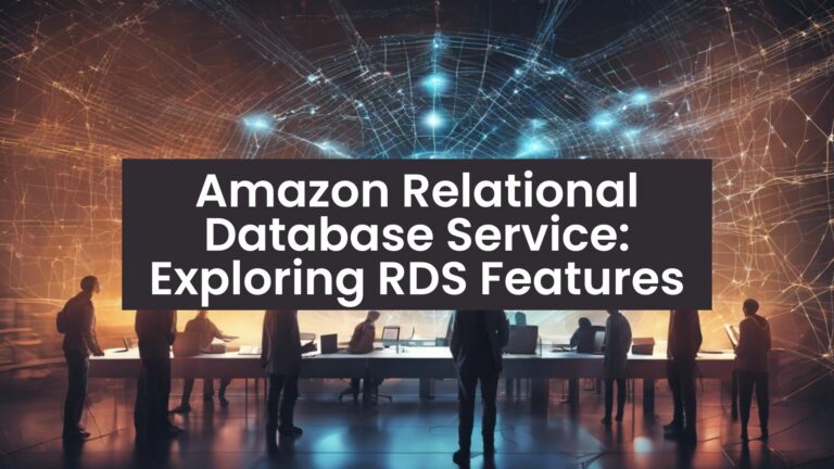 Amazon Relational Database Service: Exploring RDS Features