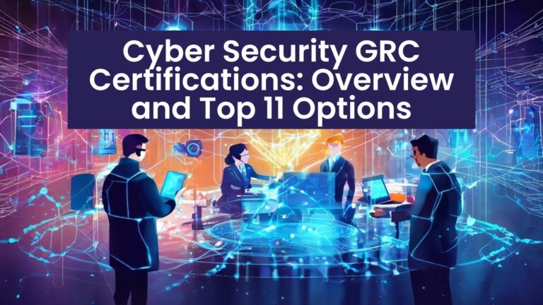 Cyber Security GRC Certifications: Overview and Top 11 Options