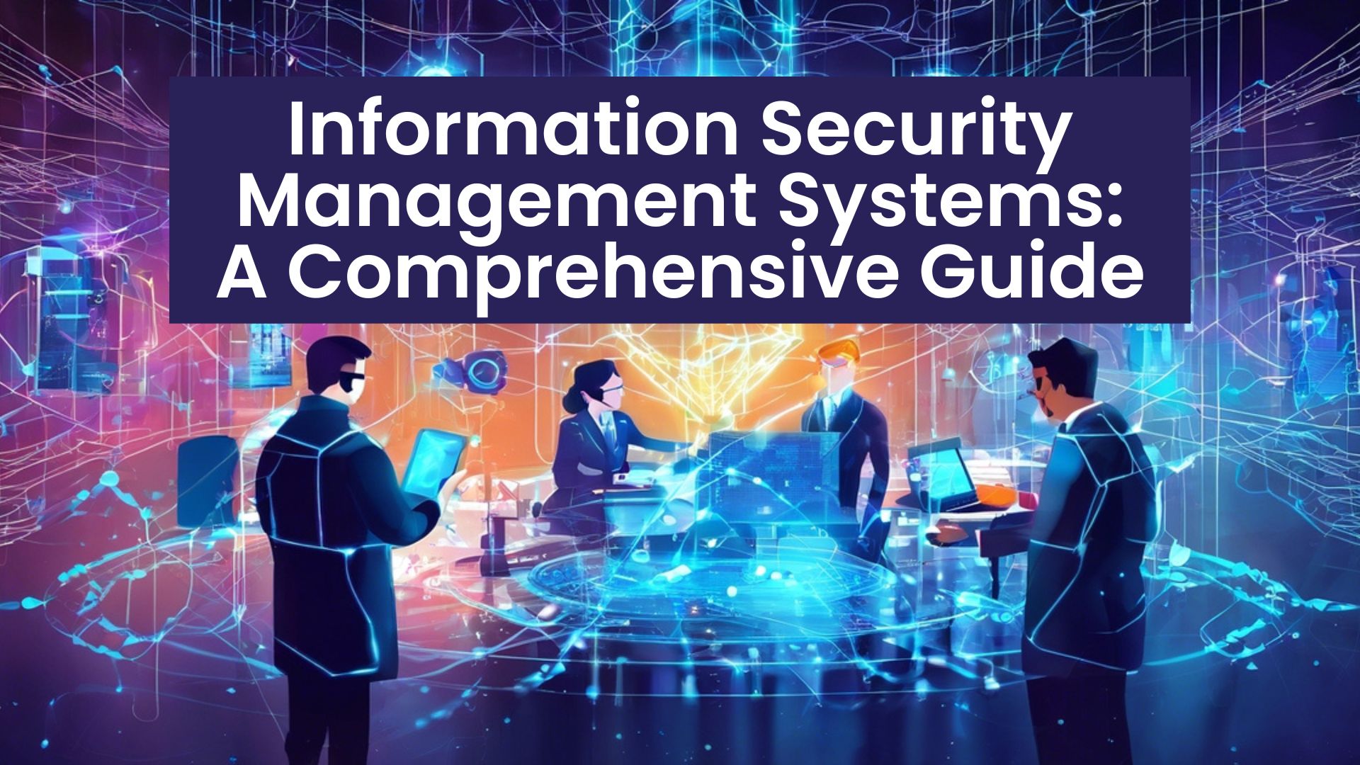 Information Security Management Systems A Comprehensive Guide