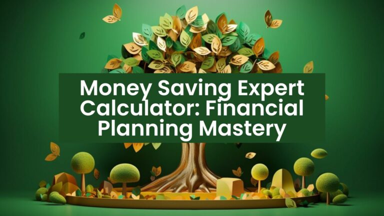 Money Saving Expert Calculator: Financial Planning Mastery