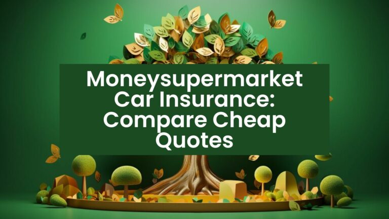 Moneysupermarket Car Insurance: Compare Cheap Quotes