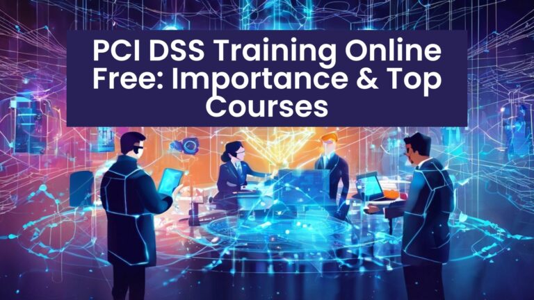 PCI DSS Training Online Free: Importance & Top Courses