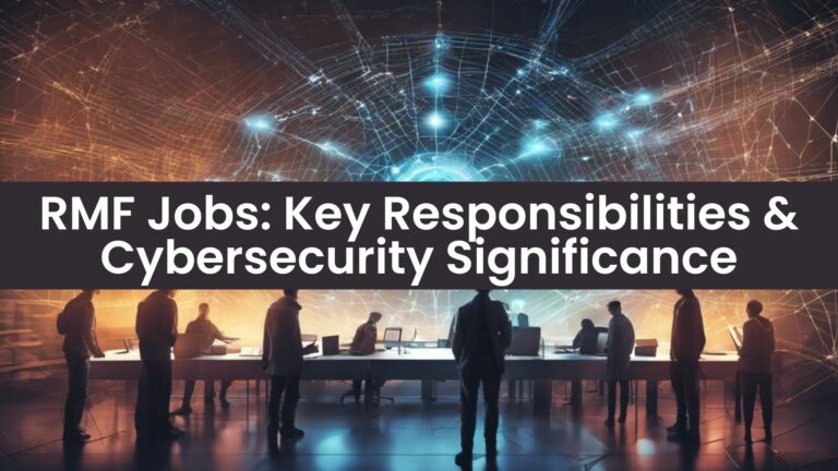 RMF Jobs: Key Responsibilities & Cybersecurity Significance