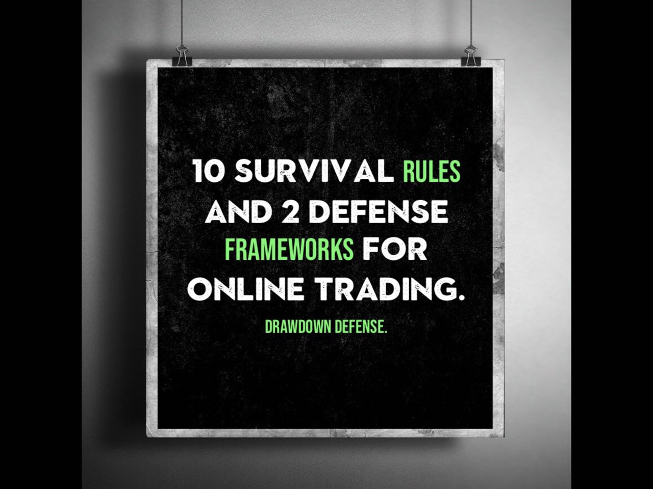 10 Survival Rules and 2 Defense Frameworks For Online Trading